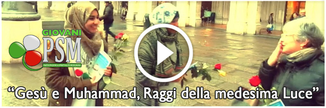 “Gesù e Muhammad, raggi della medesima Luce” – Campagna Giovani PSM in più di 25 città italiane