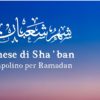 Il mese di Sha’ban, trampolino di lancio per Ramadan